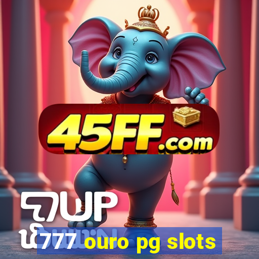 777 ouro pg slots